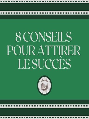 cover image of 8 Conseils Pour Attirer Le Succès